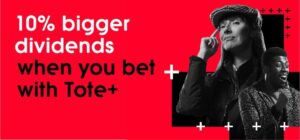 Is it better to bet on the Tote? 41 10% Higher Payouts When You Bet With Tote+