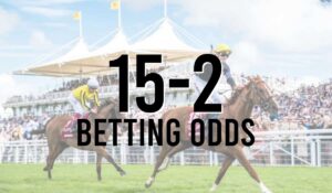 15-2 Betting Odds 2 15-2 Betting Odds
