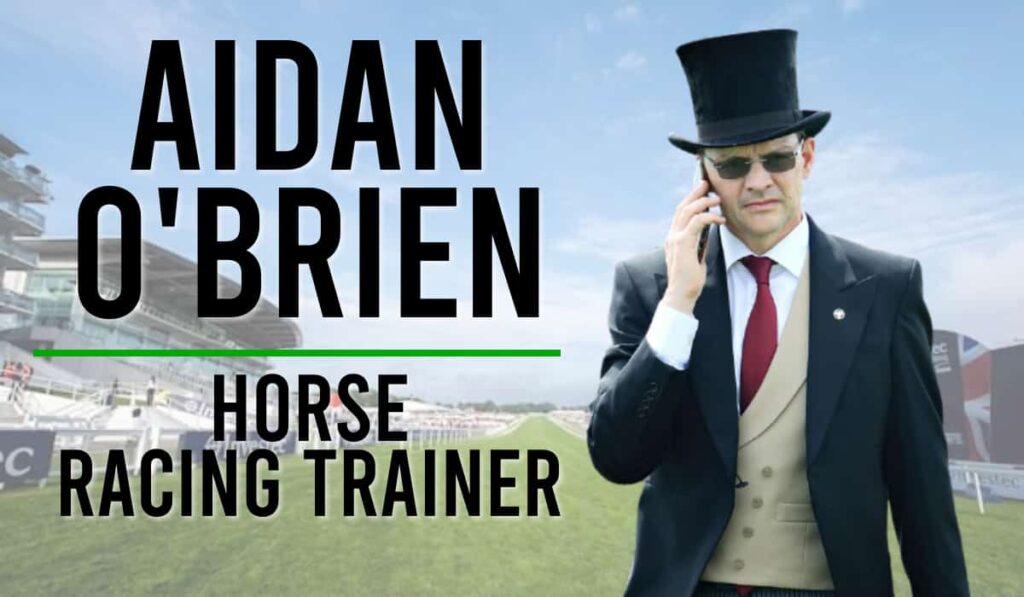 Aidan O’Brien 16 AIDAN OBRIEN