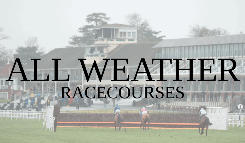 All Weather Racecourses 18 All Weather Racecourses