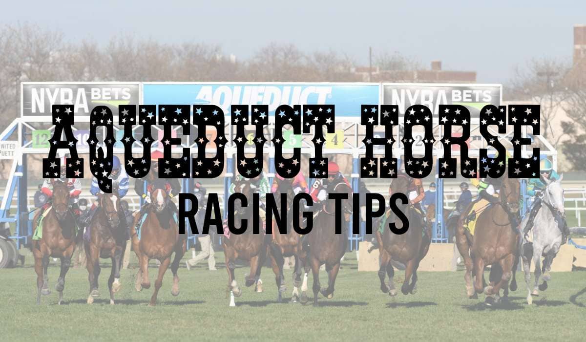 Aqueduct Horse Racing Tips
