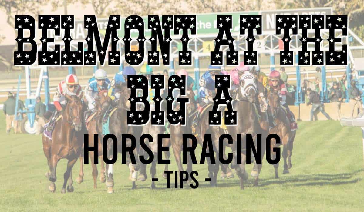 Belmont At The Big A Horse Racing Tips