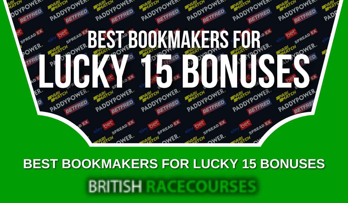 Best Bookmakers for Lucky 15 Bonuses