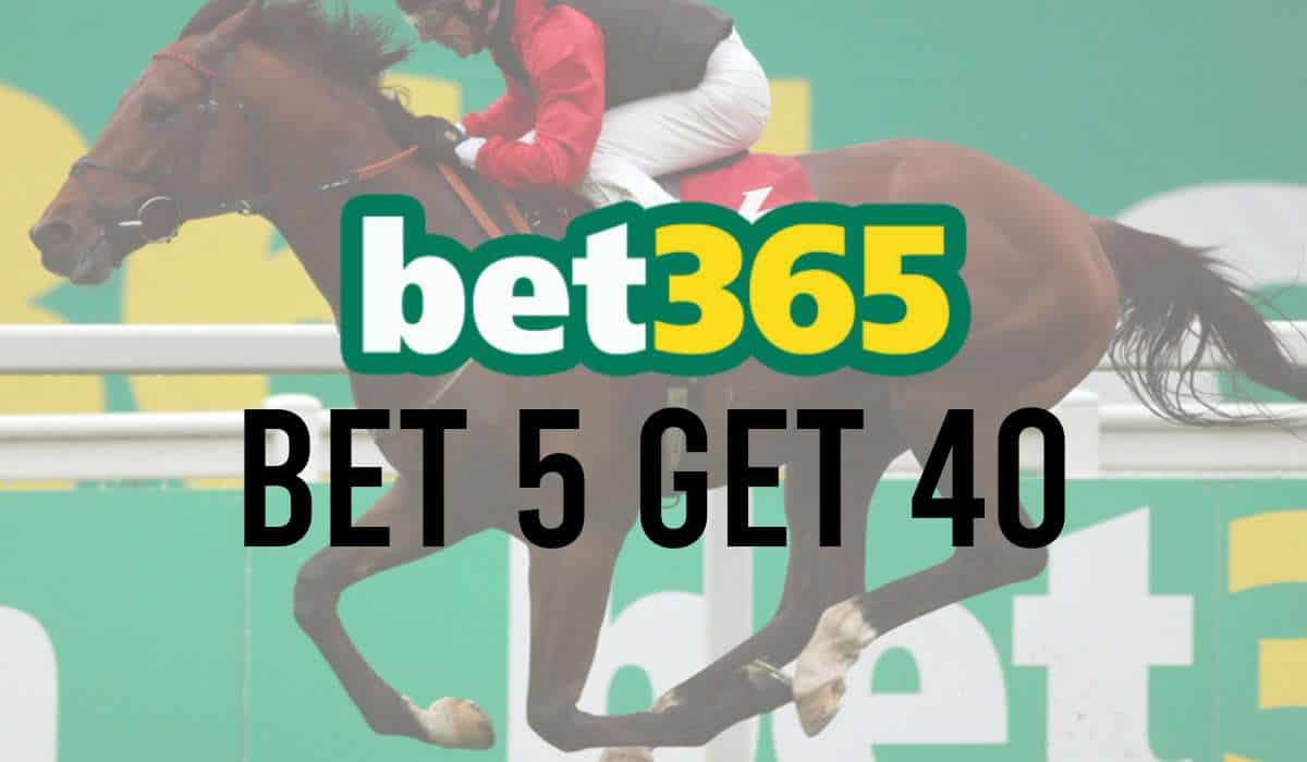Bet365 Bet 5 Get 40