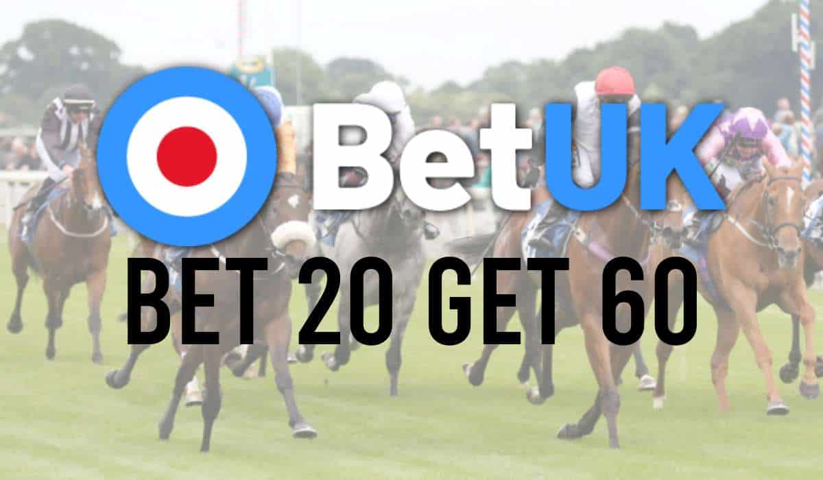 BetUK Bet 20 Get 60 – Expired