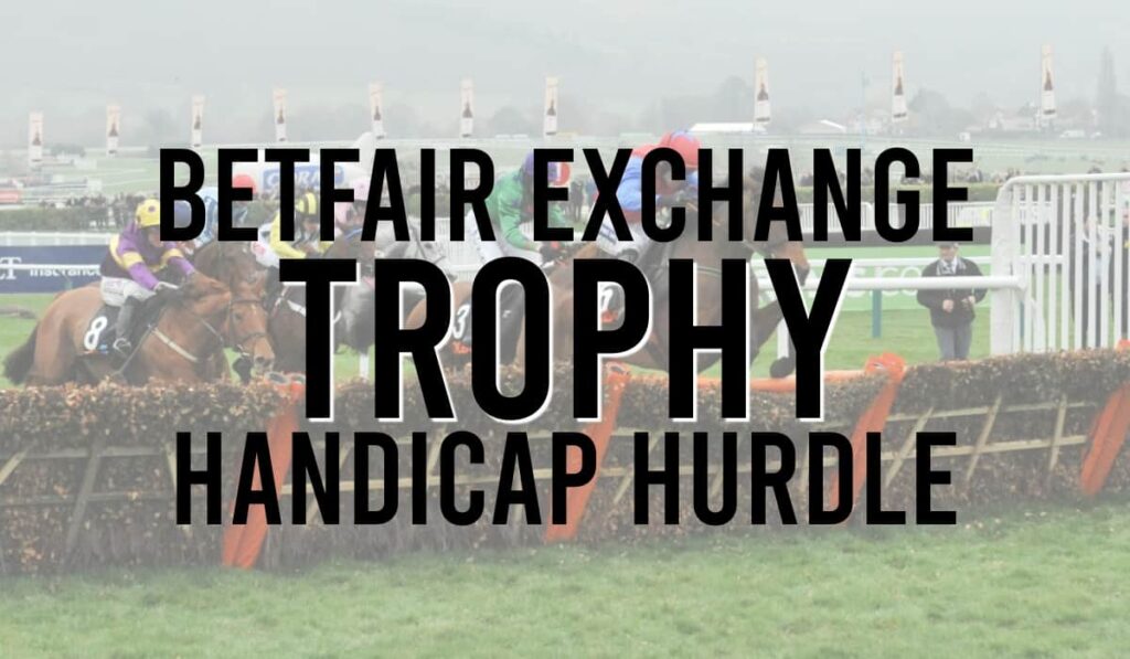 Betfair Exchange Trophy Handicap Hurdle