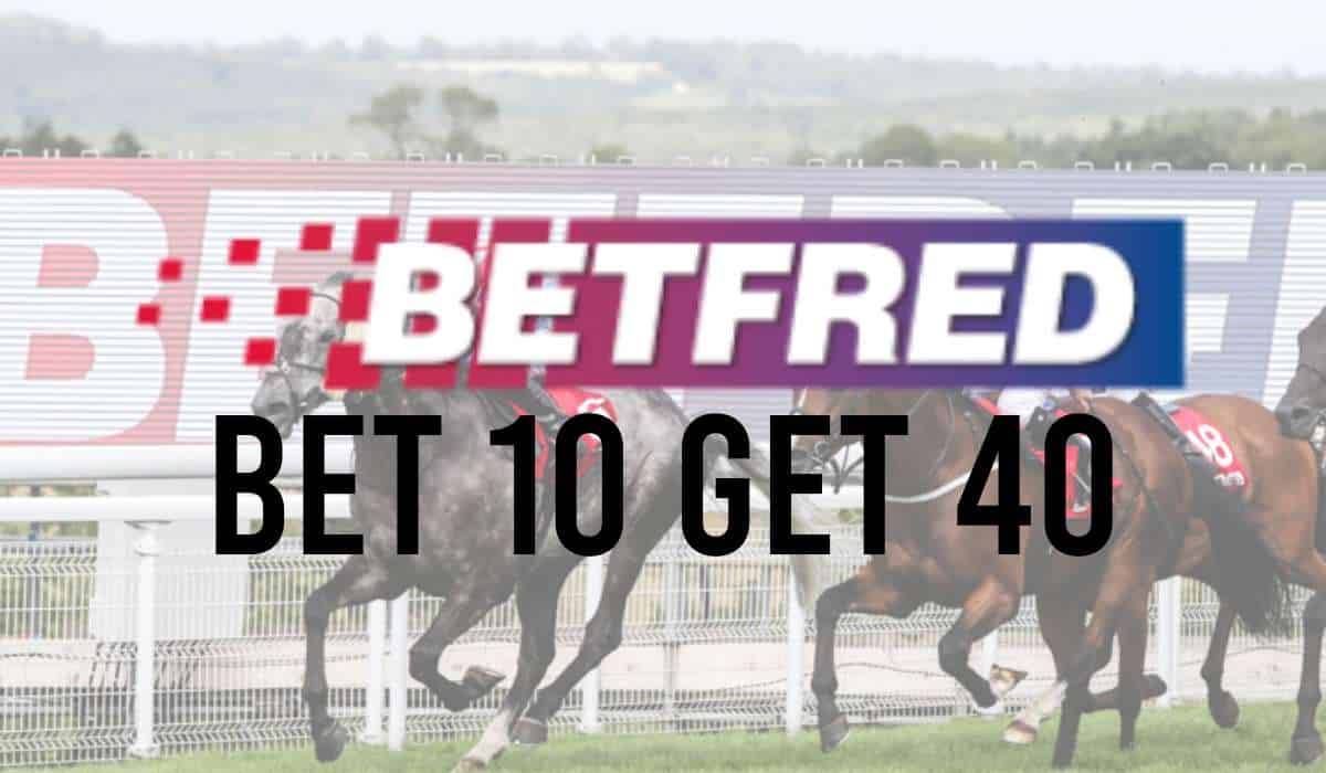 Betfred Bet 10 Get 40