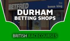 Betting Shops Durham