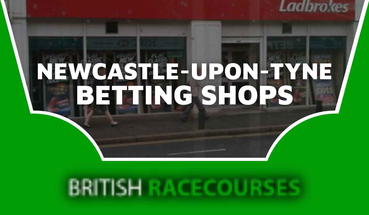 Betting Shops NewcastleUponTyne All Bookmakers in NewcastleUponTyne