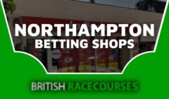 Betting Shops Northampton