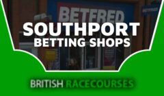 Betting Shops Southport