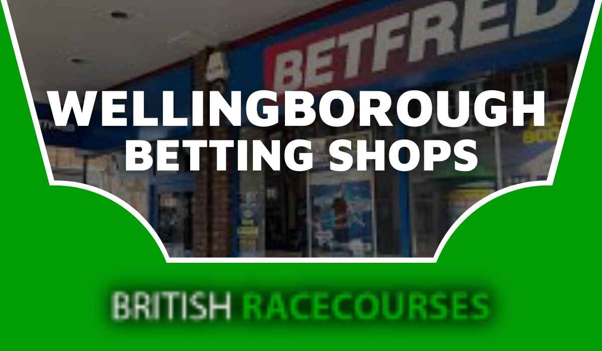 betting-shops-wellingborough-all-bookmakers-in-wellingborough