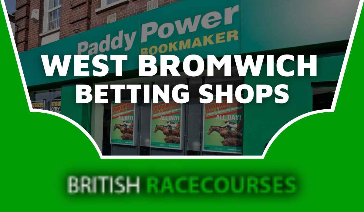 Betting Shops West Bromwich All Bookmakers in West Bromwich