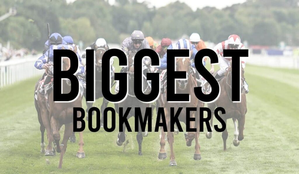 Biggest Bookmakers 45 Biggest Bookmakers