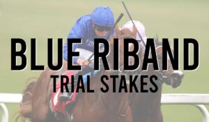Listed Horse Races 30 Blue Riband Trial Stakes