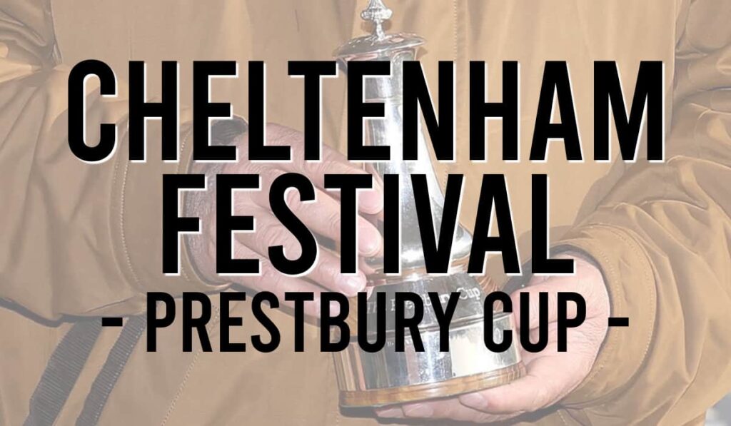 Cheltenham Festival PRESTBURY CUP