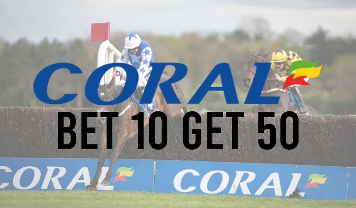 Coral Bet 10 Get 50