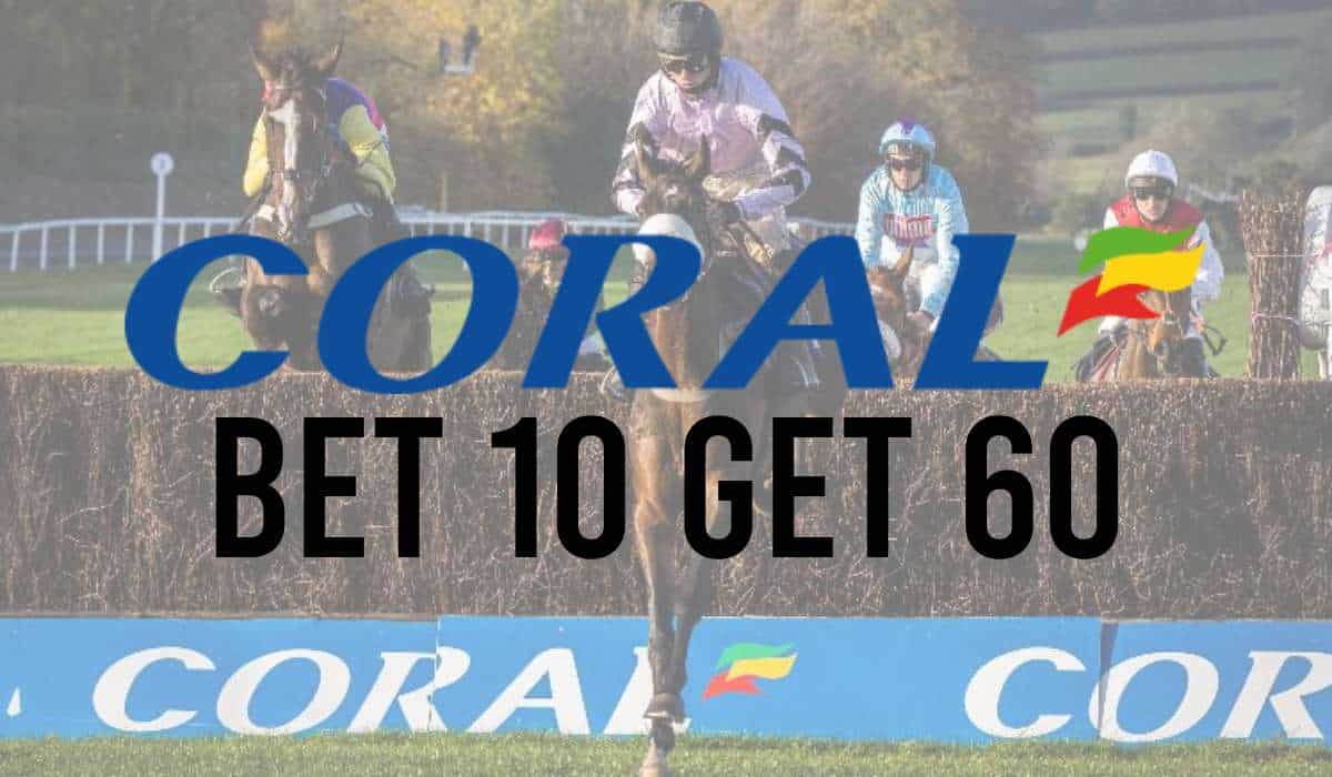 Coral Bet 10 Get 60