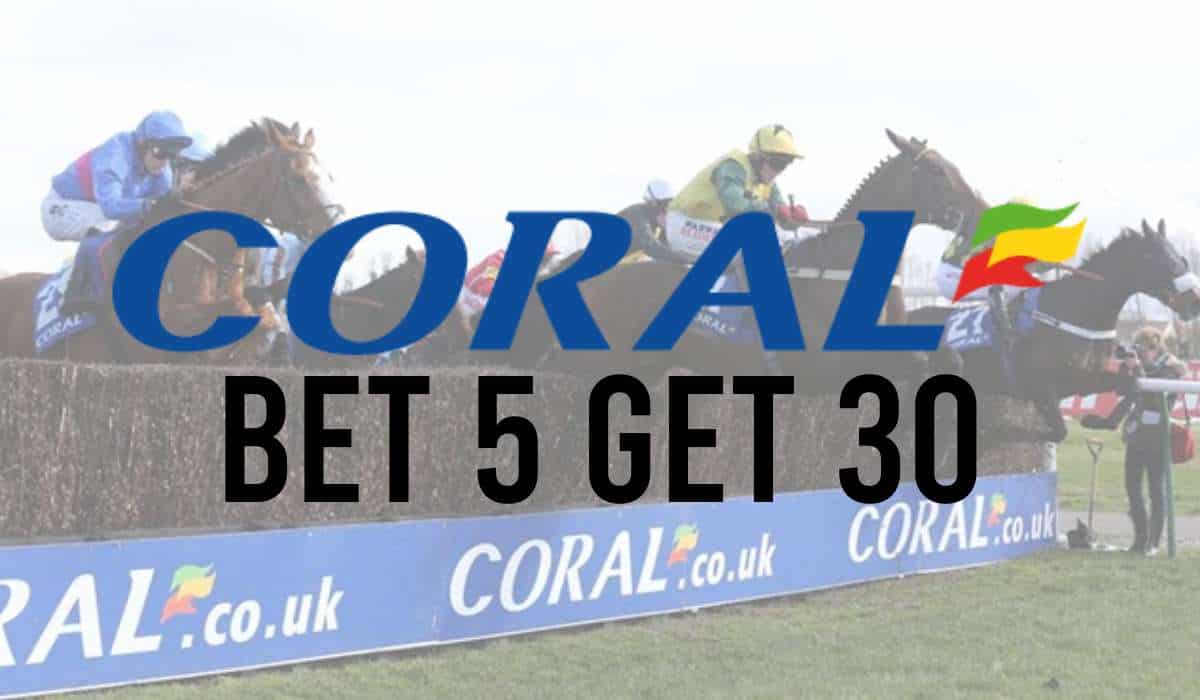 Coral Bet 5 Get 30