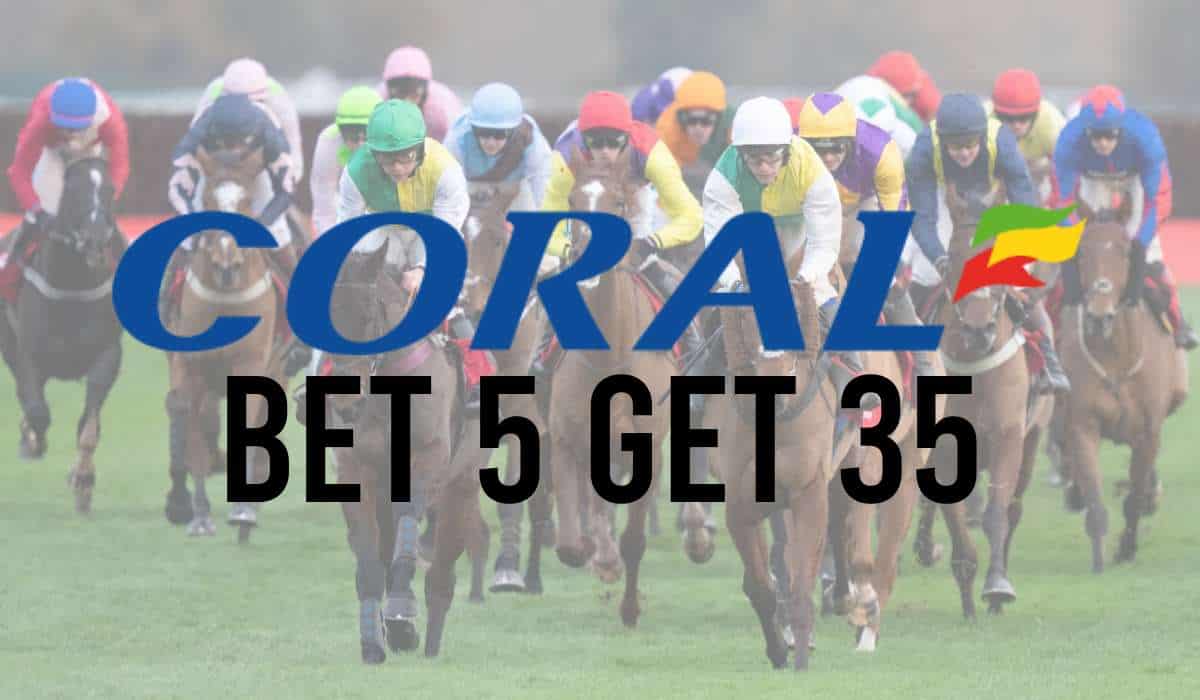 Coral Bet 5 Get 35