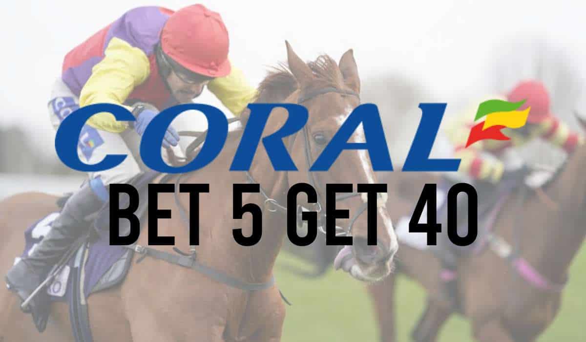 Coral Bet 5 Get 40