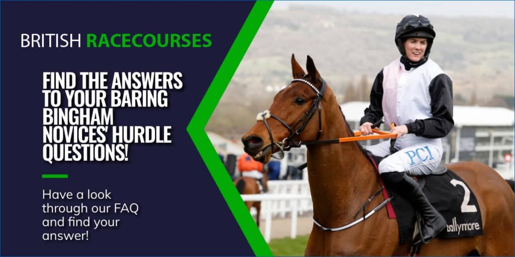 FIND THE ANSWERS TO YOUR BARING BINGHAM NOVICES' HURDLE QUESTIONS!