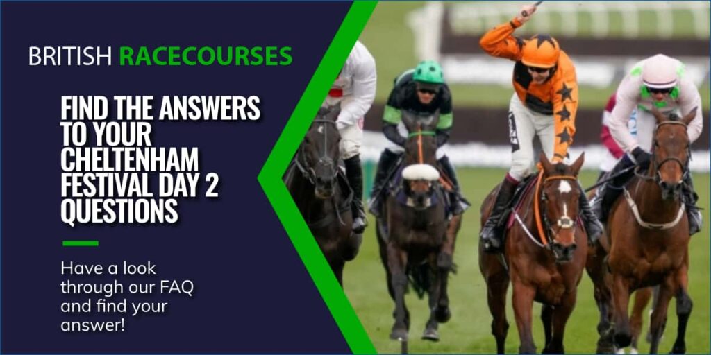 FIND THE ANSWERS TO YOUR CHELTENHAM FESTIVAL DAY 2 QUESTIONS
