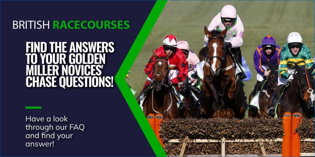FIND THE ANSWERS TO YOUR GOLDEN MILLER NOVICES' CHASE QUESTIONS!