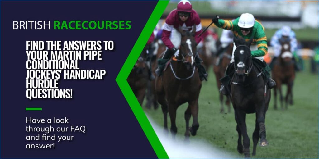 FIND THE ANSWERS TO YOUR MARTIN PIPE CONDITIONAL JOCKEYS' HANDICAP HURDLE QUESTIONS!