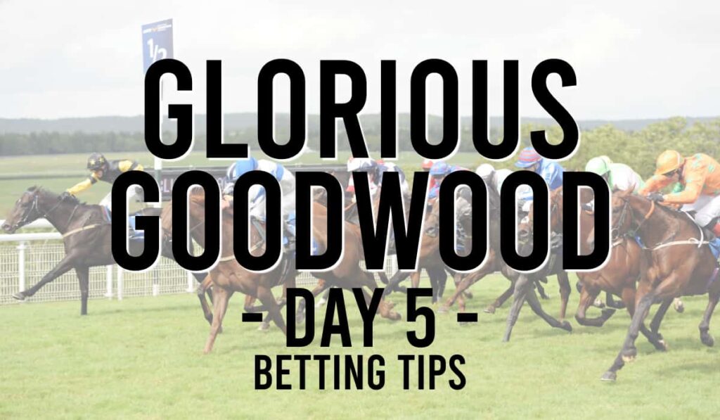 Glorious Goodwood Day 5 Tips 23 Glorious Goodwood Day 5 Tips