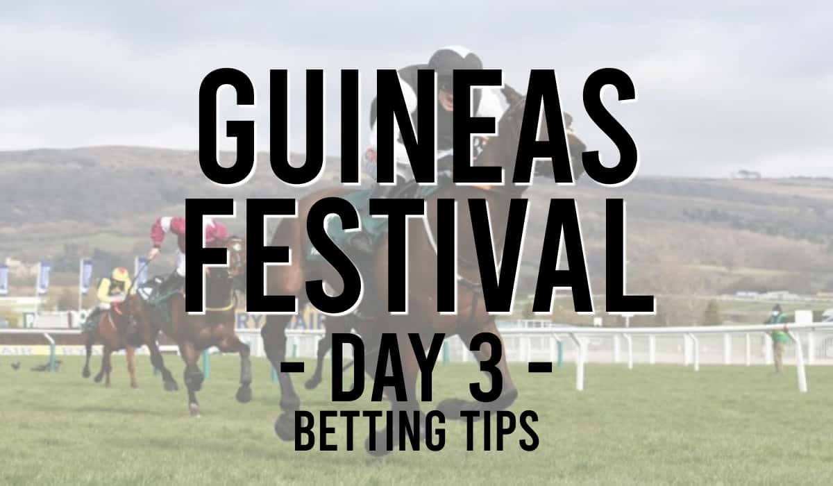Guineas Festival Day 3 Betting Tips