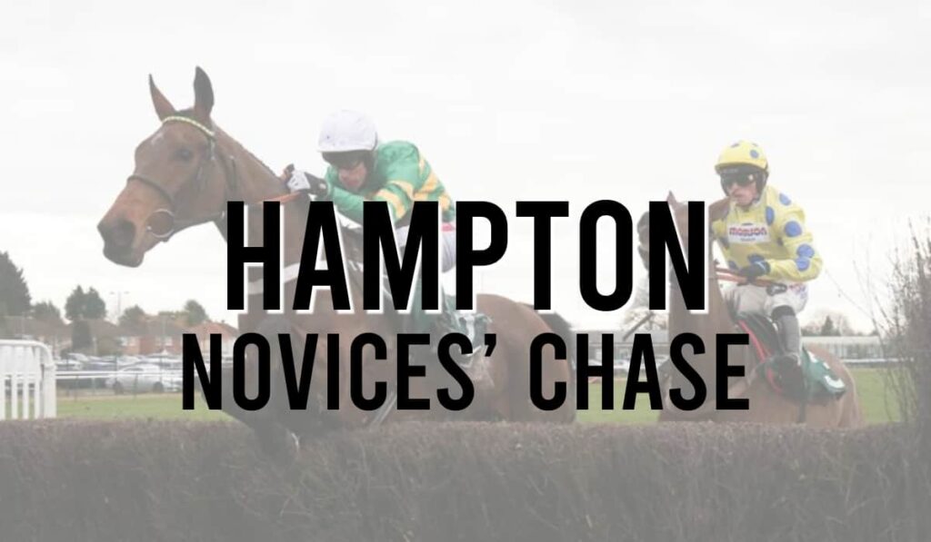 Hampton Novices' Chase 20 Hampton Novices’ Chase