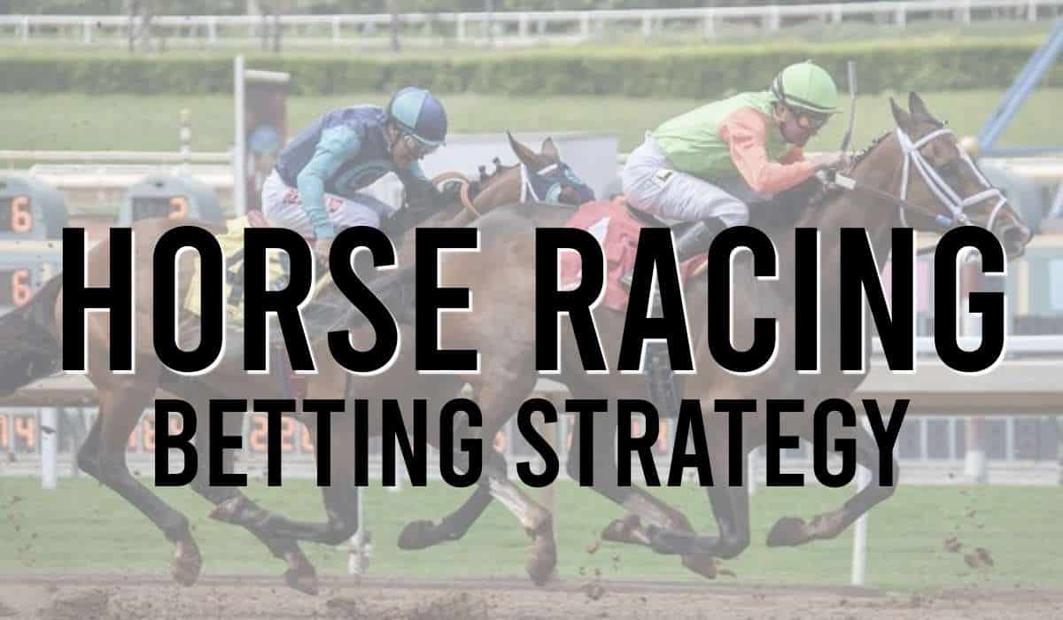 Horse Racing Betting Strategy