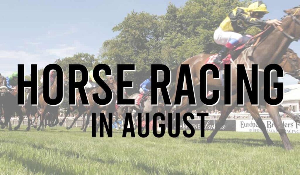 Horse Racing In August Horse Racing Fixtures in August