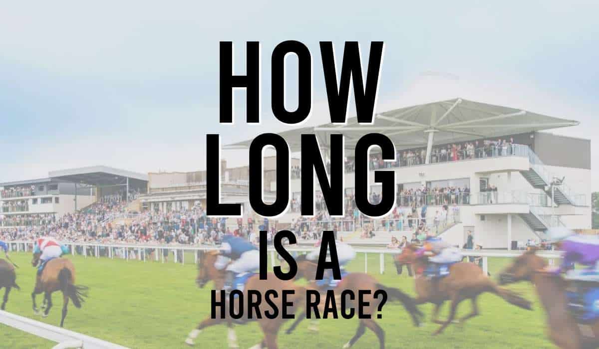 How Long is a Horse Race?