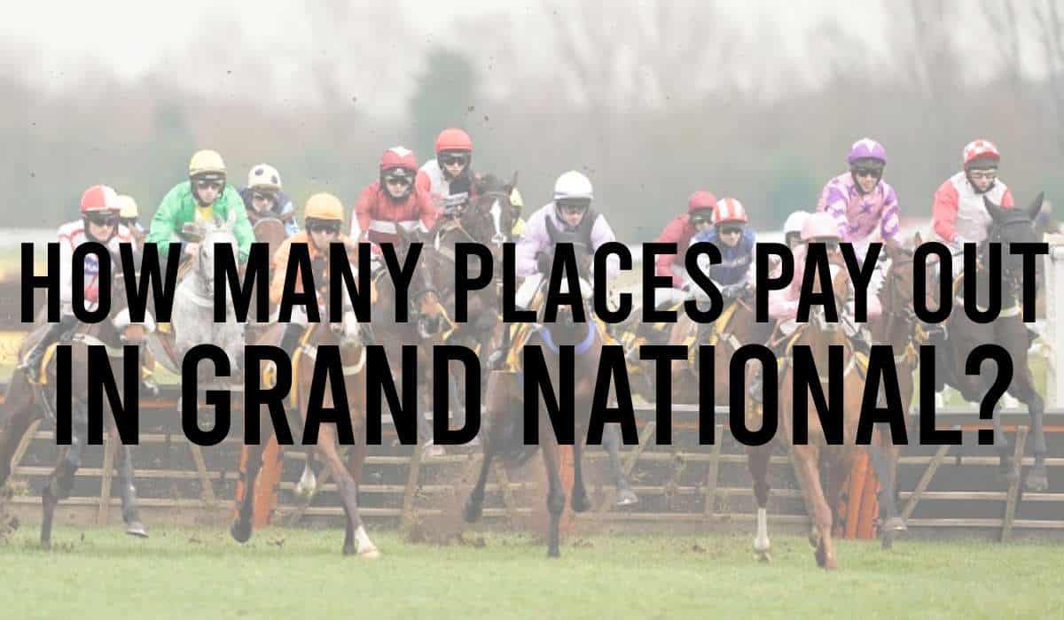 How Many Places Pay Out in Grand National?