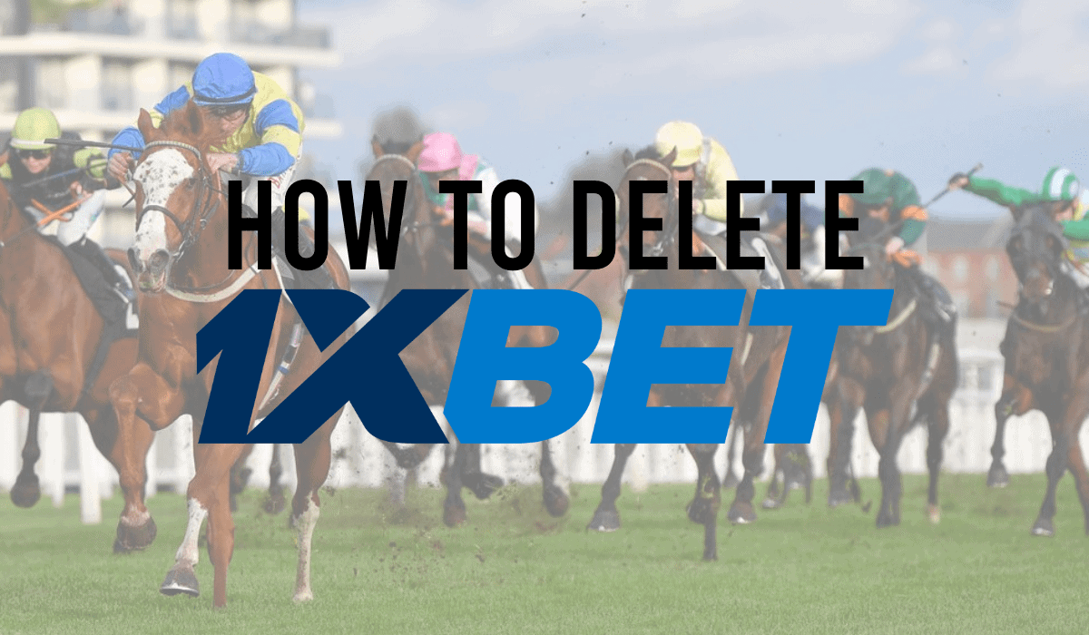 How To Delete 1xbet Account