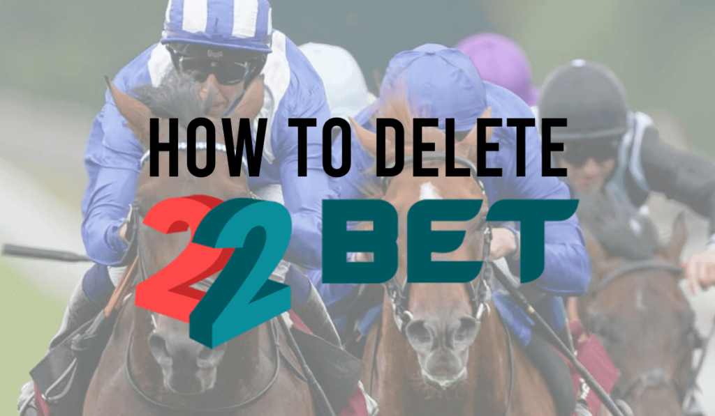How To Delete 22bet Account 49 How To Delete 22bet Account