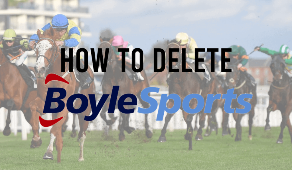 How To Delete A BoyleSports Account