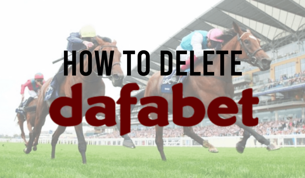 How To Delete A Dafabet Account