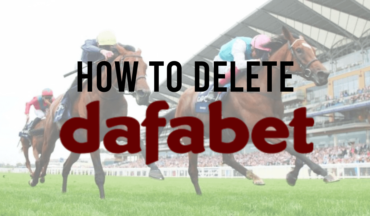How To Delete a Dafabet Account