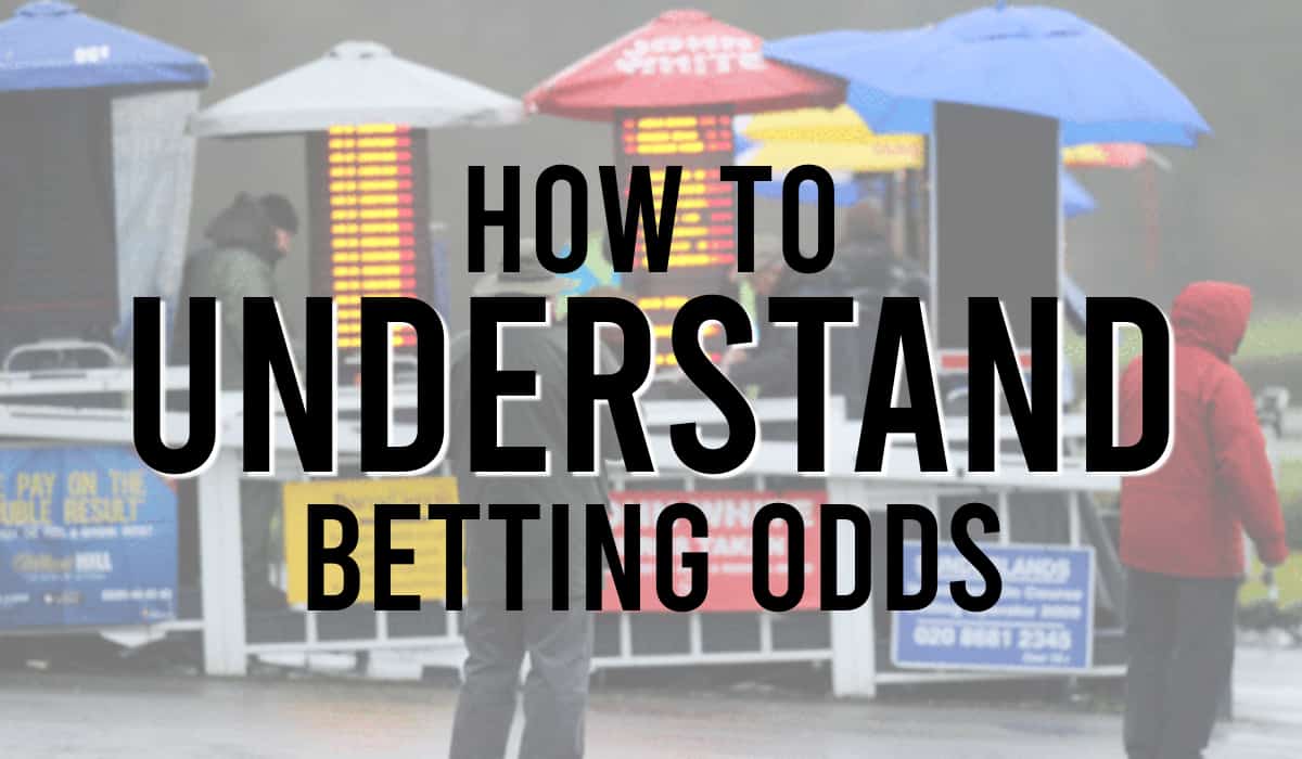 How To Understand Betting Odds