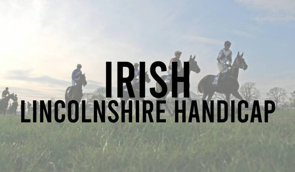 Irish Lincolnshire Handicap 34 Irish Lincolnshire Handicap