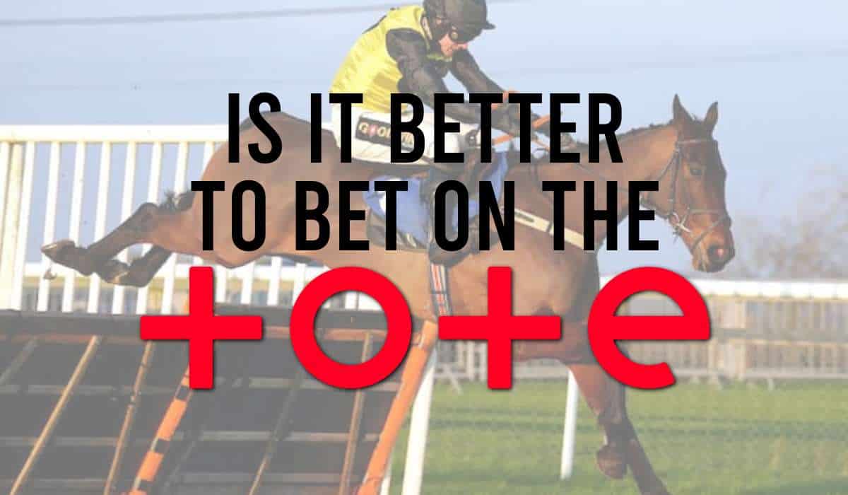 Is it better to bet on the Tote?