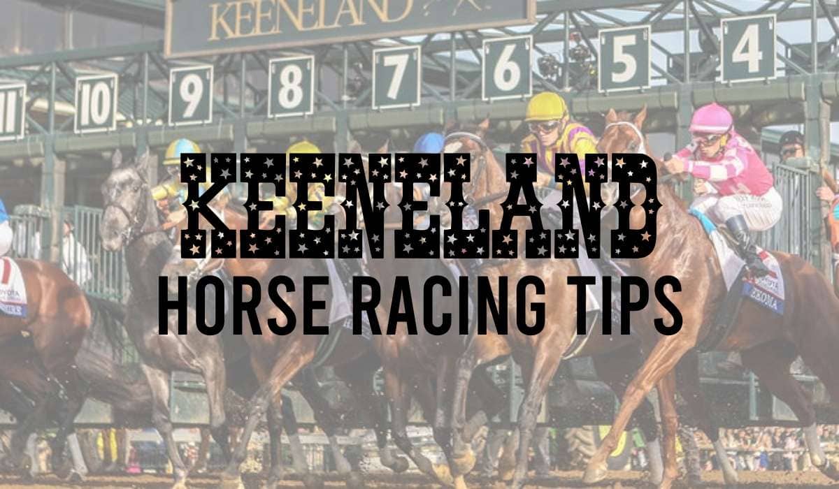 Keeneland Horse Racing Tips