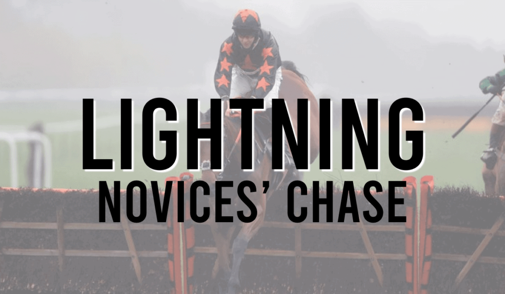 Lightning Novices' Chase 21 Lightning Novices’ Chase