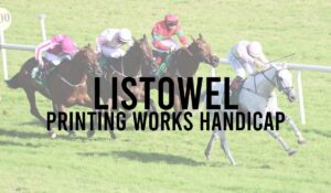 Irish Premier Handicap Horse Races 37 Listowel Printing Works Handicap