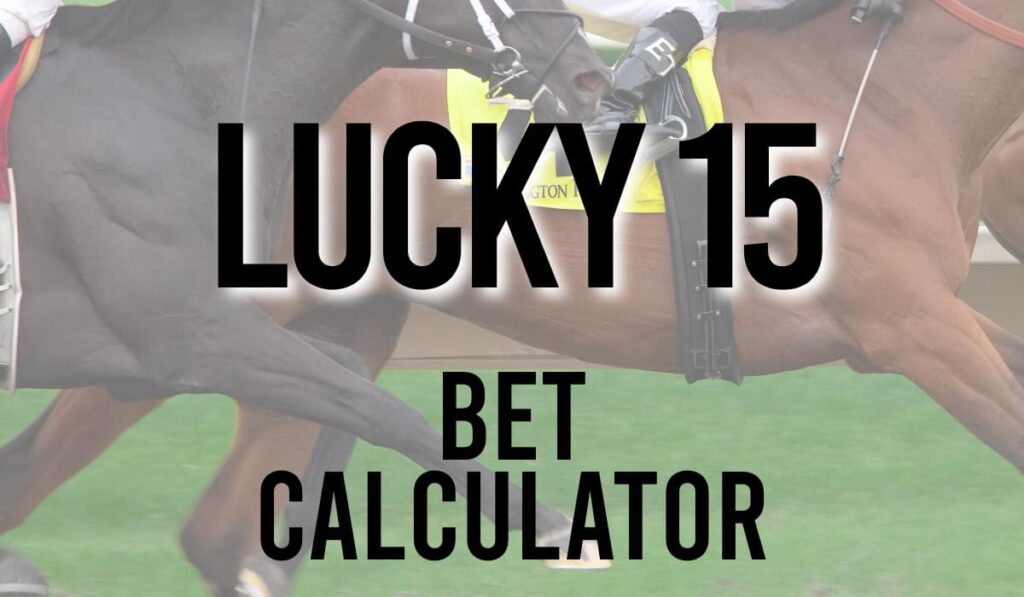 Lucky 15 Bet Calculator