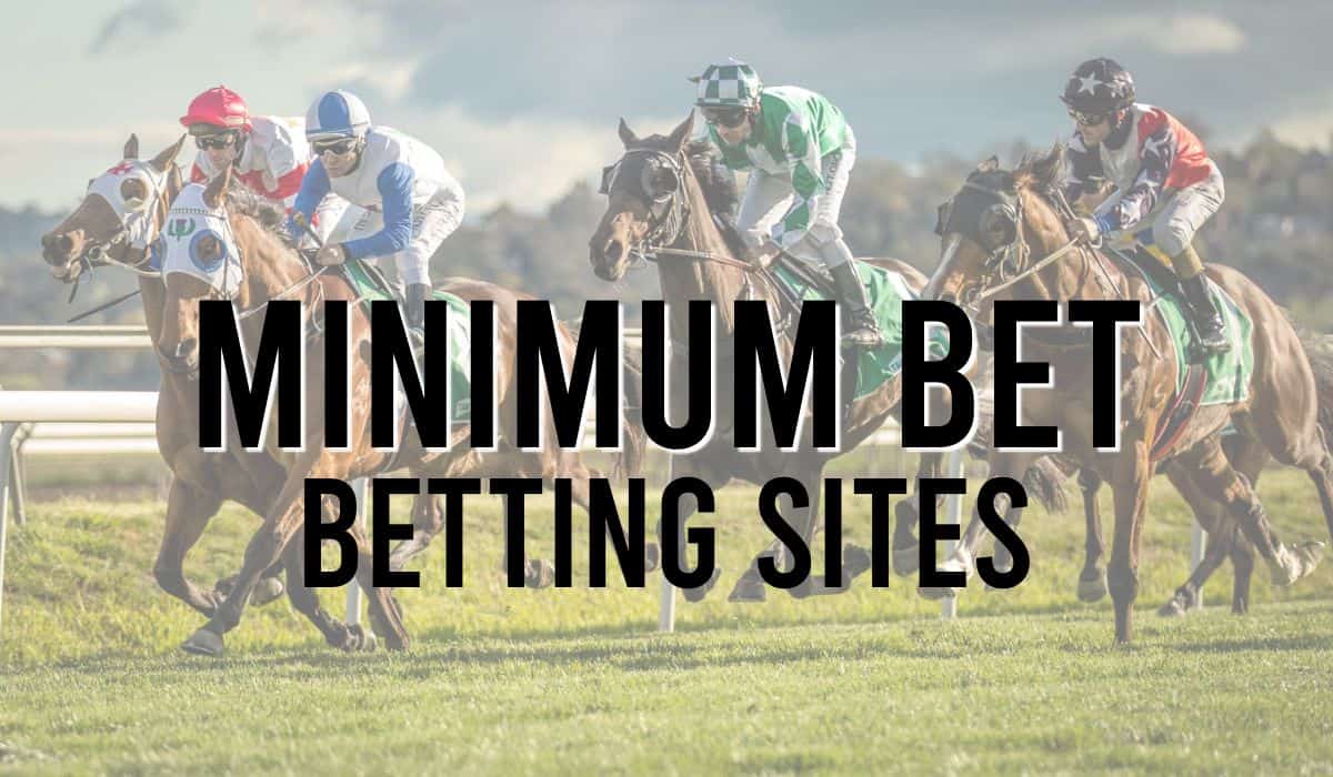 Minimum Bet Betting Sites