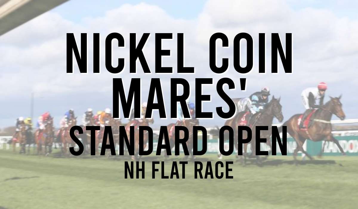 Nickel Coin Mares’ Standard Open NH Flat Race